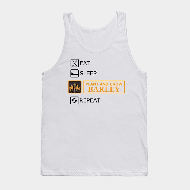 Plant and grow Barley - Eat Sleep Repeat Tank Top by KC Happy Shop